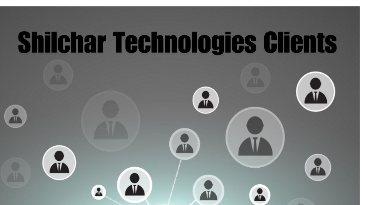 Shilchar Technologies Clients