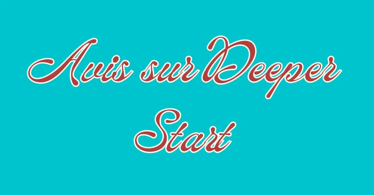 Avis sur Deeper Start