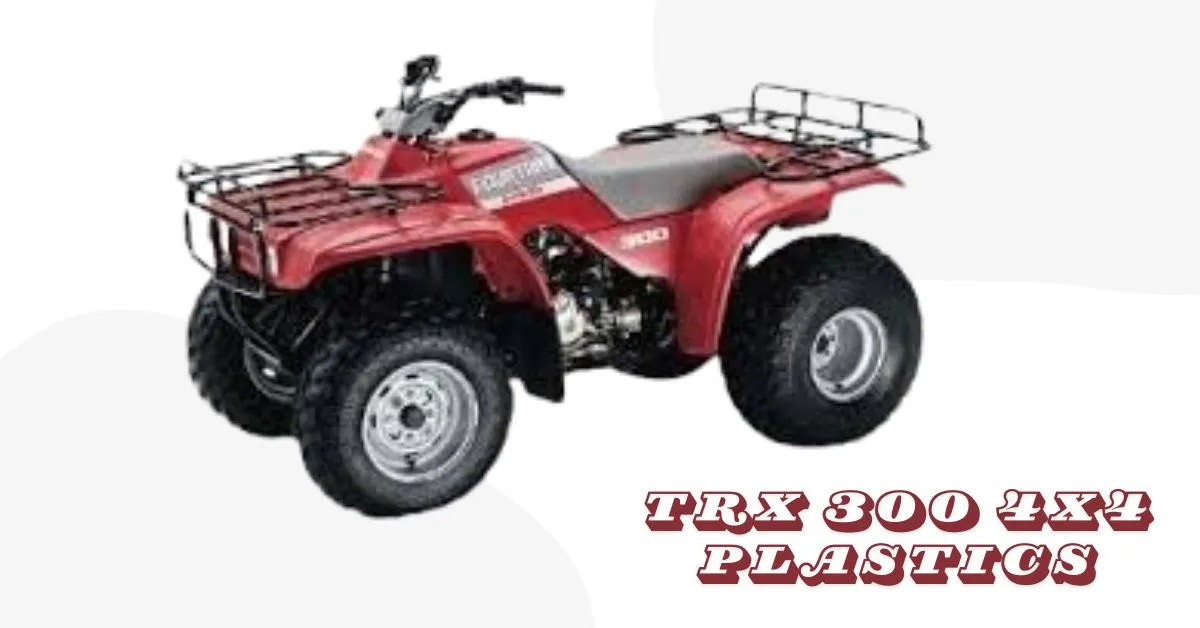 TRX 300 4x4 Plastics