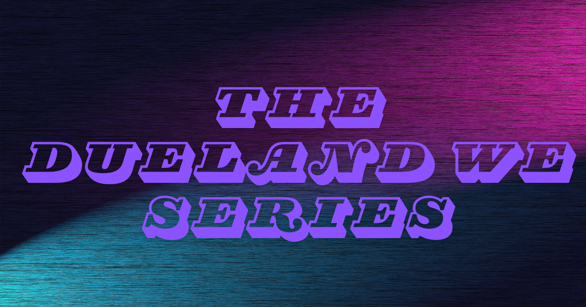 The Dueland WE Series