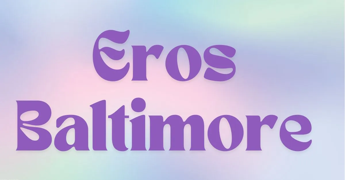 Eros Baltimore