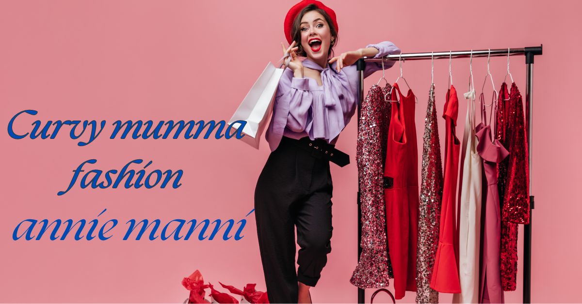 Curvy mumma fashion annie manni